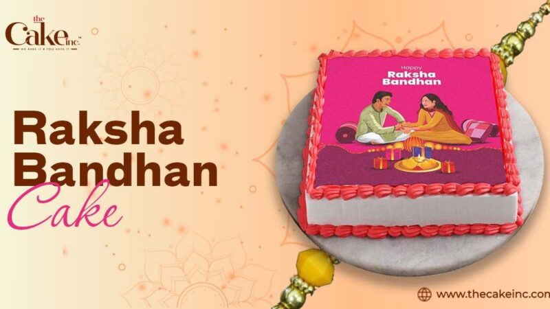 Raksha Bandhan Cake Trends: From Traditional to Trendy