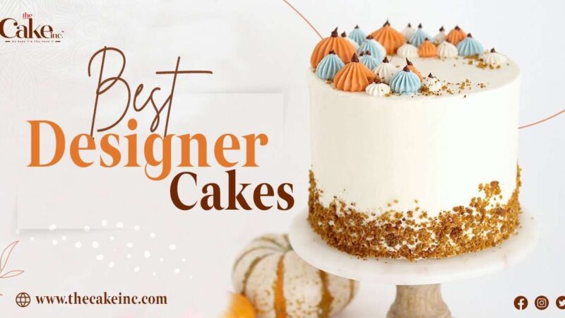 Best Designer Cakes for Every Theme and Budget: The Cake Inc