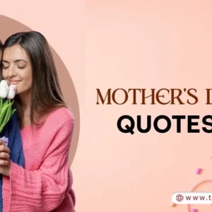 110+ Mother’s Day Quotes, Wishes and Messages for Your Mom in 2024