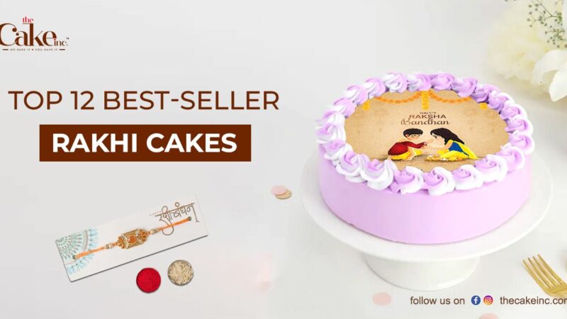 Top 12 Best-Seller Rakhi Cake That You Should Definitely Taste