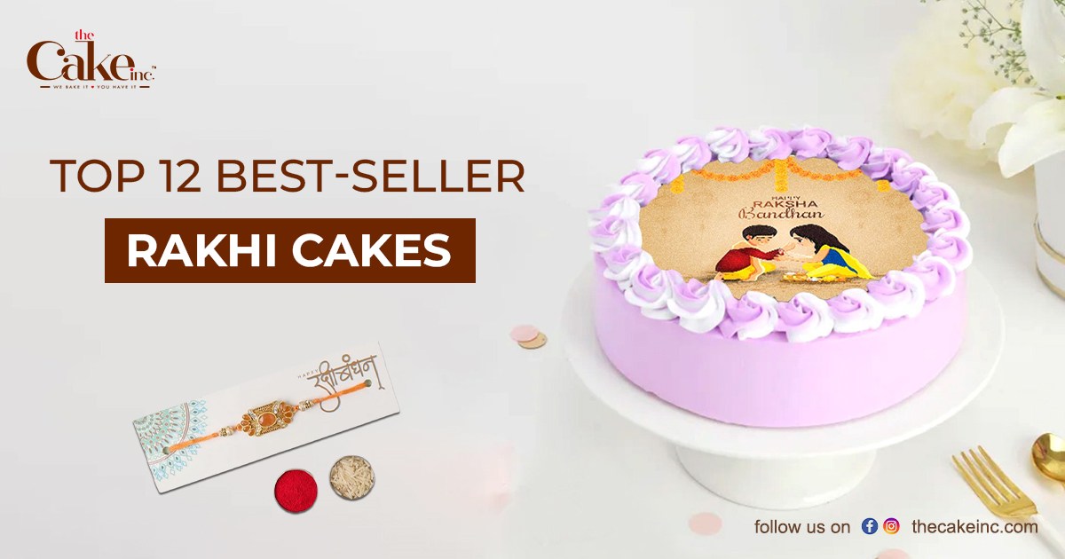 Top 12 Best-Seller Rakhi Cake That You Should Definitely Taste